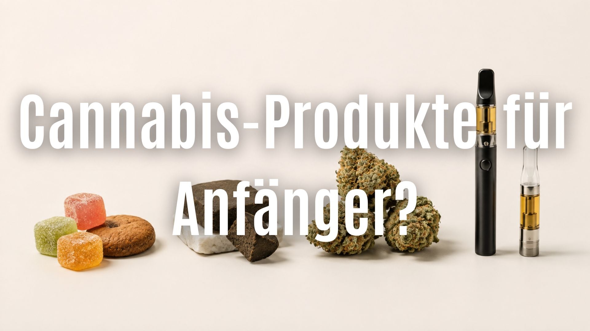 Welche Cannabis-Produkte eignen sich am besten für Anfänger?