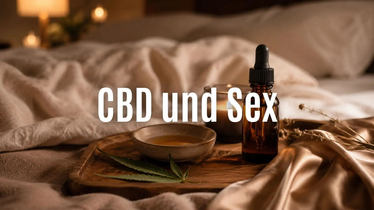 CBD und Sex: Wie CBD sexuelle Gesundheit und Intimität unterstützen kann
